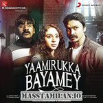 Yaamirukka Bayamey movie poster